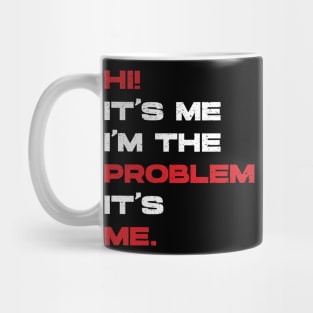 Hi! It’s Me I'm The Problem It’s Me. Vintage Mug